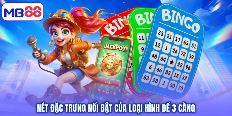 Nét đặc trưng nổi bật của loại hình đề 3 càng